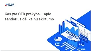 CFD prekyba Kaip prekiauti CFD? Peržiūrėkite visą vadovą