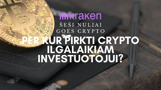 Ilgalaikis investavimas į crypto. Kaip ir kur?